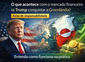 O que acontece com o mercado financeiro se Trump conquistar a Groenlândia?